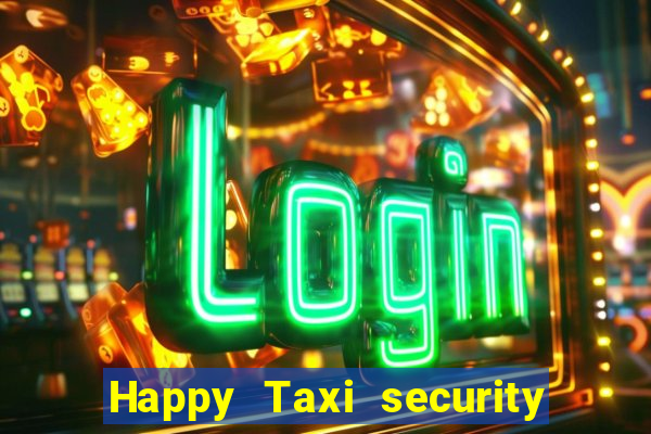 Happy Taxi security password road 96 happy